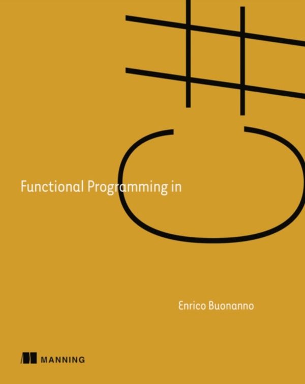 Cover Art for 9781617293955, Functional Programming in C# by Enrico Buonanno