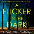Cover Art for 9780008454470, A Flicker in the Dark by Stacy Willingham, Karissa Vacker