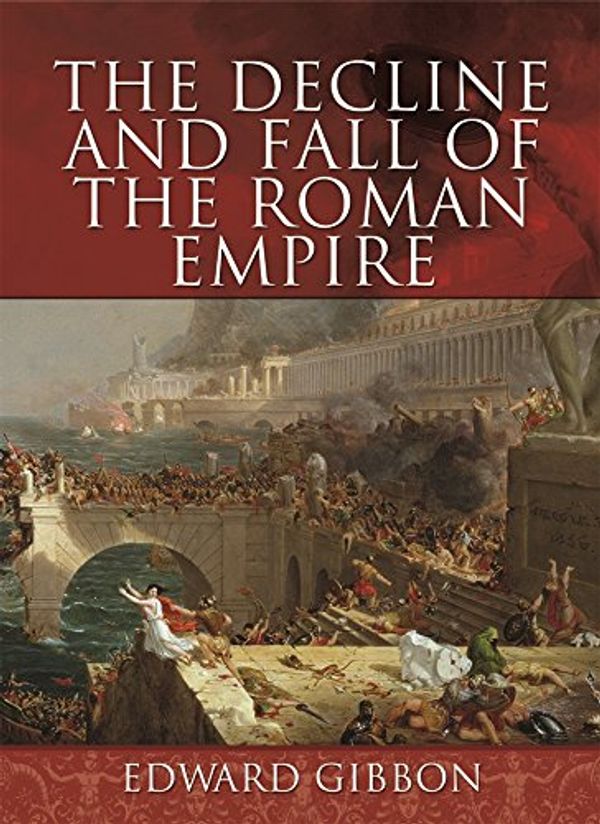 Cover Art for 9781784042608, The Decline and Fall of the Roman Empire by Edward Gibbon