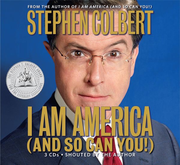 Cover Art for 9781609411008, I Am America (And So Can You!) by Stephen Colbert