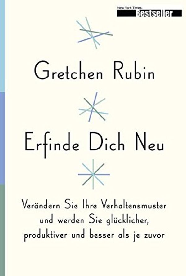 Cover Art for 9783945794456, Erfinde Dich Neu by Gretchen Rubin