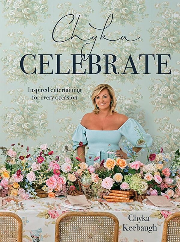Cover Art for 9781743795262, Chyka Celebrate: Inspired entertaining for every occasion by Chyka Keebaugh