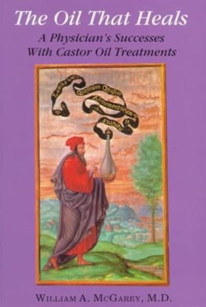 Cover Art for 9780876043080, The Oil That Heals by William A., M.d. McGarey