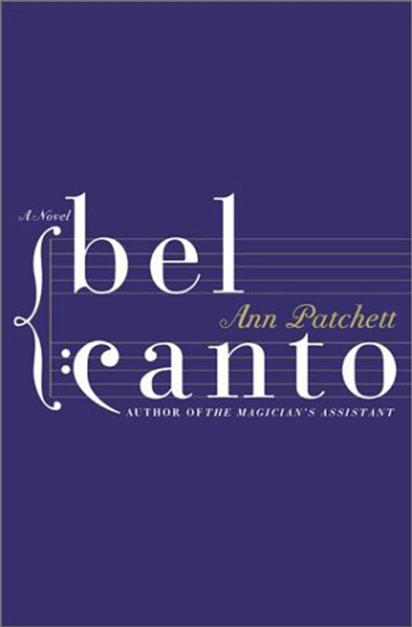 Cover Art for 9780060006129, Bel Canto by Ann Patchett