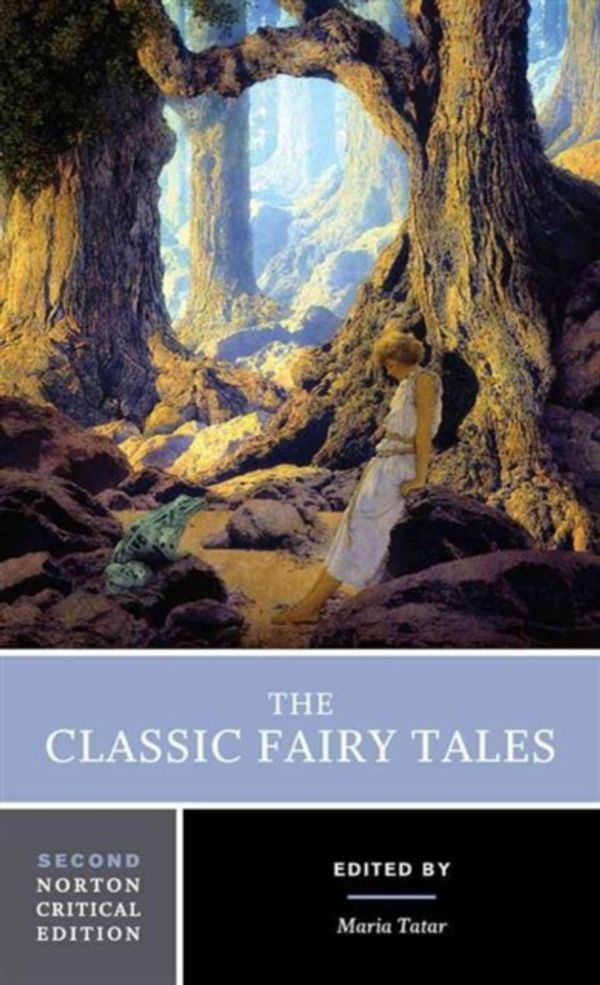Cover Art for 9780393602975, The Classic Fairy Tales (Norton Critical Editions) by Maria Tatar
