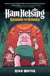 Cover Art for 9781760268664, Raising the Stakes (Ham Helsing #3) by Rich Moyer