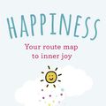 Cover Art for 9781473651043, Happiness: Your route-map to inner joy by Andy Cope