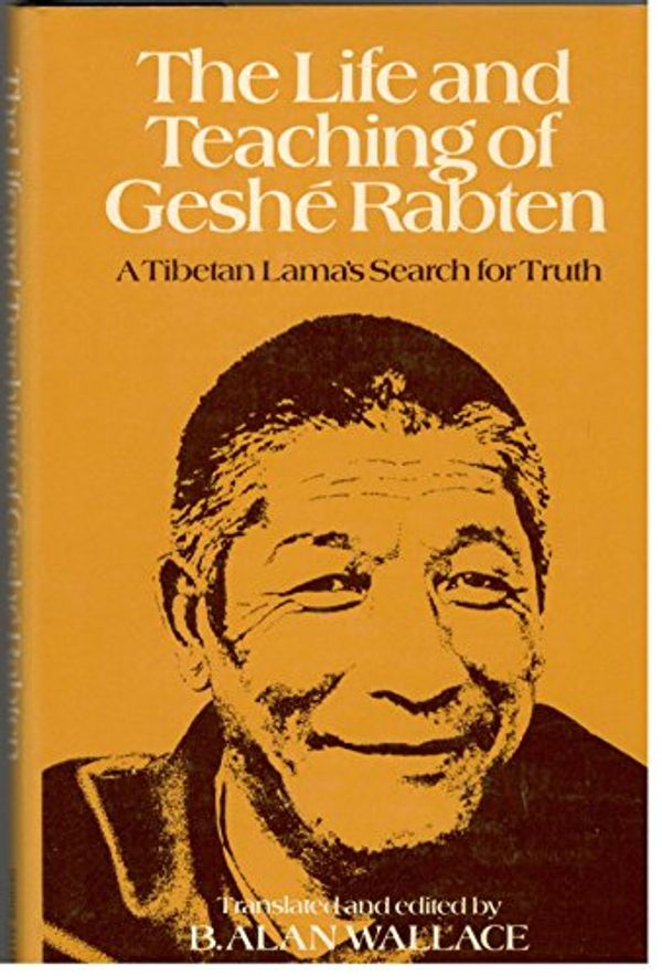 Cover Art for 9780049220300, Life and Teaching of Geshe Rabten by Geshe Rabten, B. Alan Wallace