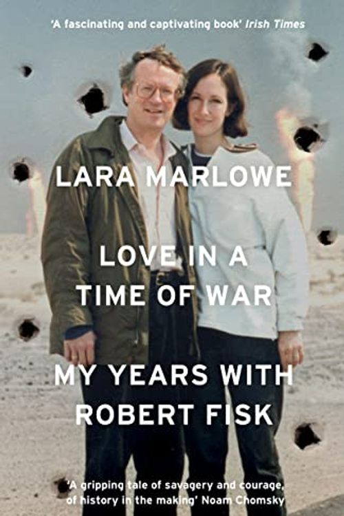 Cover Art for 9781801102520, Love in a Time of War by Lara Marlowe