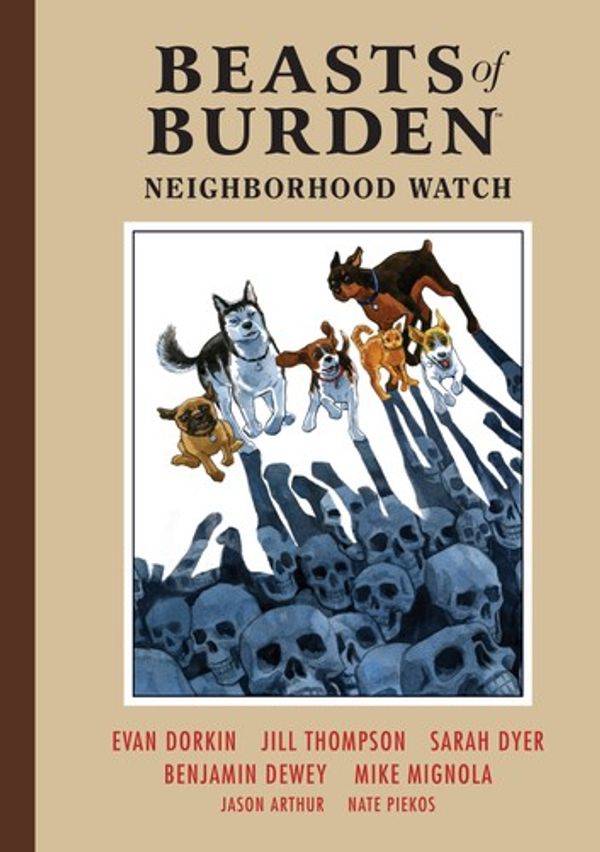 Cover Art for 9781506714165, Beasts of Burden Volume 2: Neighborhood Watch by Evan Dorkin, Sarah Dyer, Mike Mignola, Jill Thompson, Benjamin Dewey