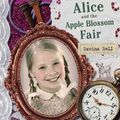 Cover Art for 9780143306306, Our Australian Girl: Alice and the Apple Blossom Fair (Book 2) by Davina Bell, Lucia Masciullo