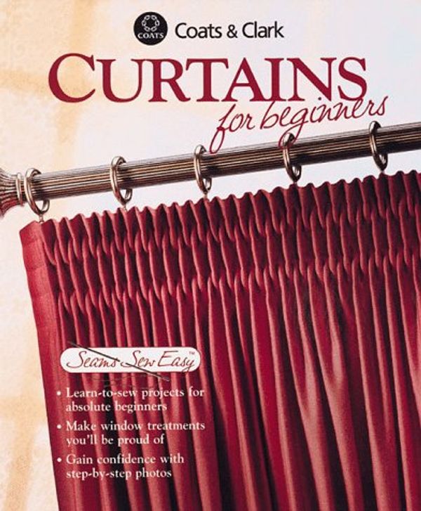 Cover Art for 0052944025021, Curtains (Seams Sew Easy) by The Editors of Creative Publishing international; Coats & Clark