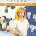 Cover Art for 9780006938774, Stay Tuned for Danger (Nancy Drew Files) by Carolyn Keene