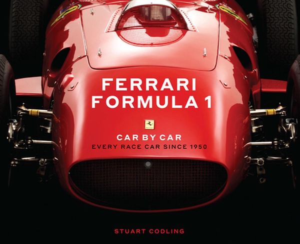 Cover Art for 9780760367773, Ferrari Formula 1 Car by Car: Every Race Car Since 1950 by Stuart Codling