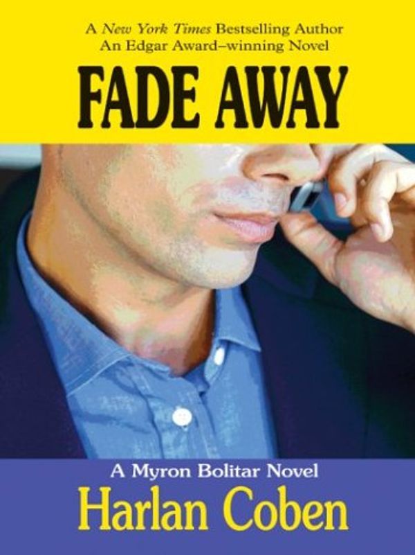 Cover Art for 9780786265510, Fade Away (Thorndike Famous Authors) by Harlan Coben