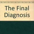 Cover Art for 9780553120912, The Final Diagnosis by Arthur Hailey