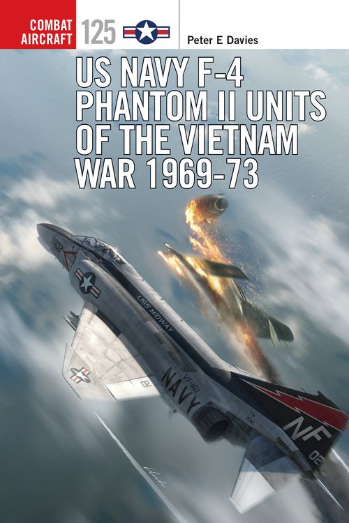 Cover Art for 9781472823601, US Navy F-4 Phantom II Units of the Vietnam War 1969-73 (Combat Aircraft) by Peter E. Davies