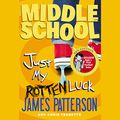 Cover Art for B00UZG0O7I, Middle School: Just My Rotten Luck by James Patterson, Chris Tebbetts