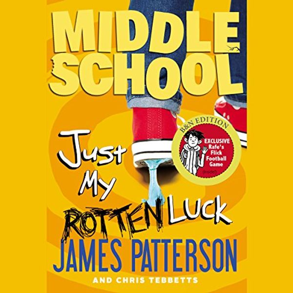 Cover Art for B00UZG0O7I, Middle School: Just My Rotten Luck by James Patterson, Chris Tebbetts