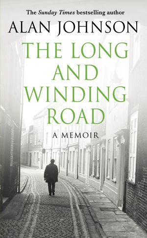 Cover Art for 9780593076033, The Long and Winding Road by Alan Johnson