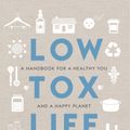 Cover Art for 9781760631925, Low Tox Life by Alexx Stuart