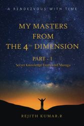 Cover Art for 9798888054727, My Masters from the 4th Dimension: A Rendezvous with Time by Rejith Kumar. R
