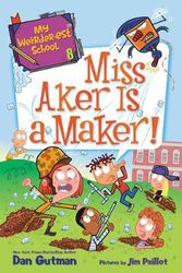 Cover Art for 9780062910448, My Weirder-est School #8: Miss Aker is a Maker! by Dan Gutman