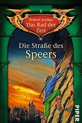 Cover Art for 9783492285568, Das Rad der Zeit 06. Die Straße des Speers by Robert Jordan