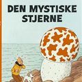 Cover Art for 9788756201056, Den mystiske stjerne by Hergé