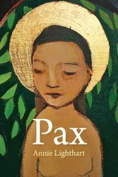Cover Art for 9781594980732, Pax by Annie Lighthart