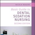 Cover Art for 9781119525868, Basic Guide to Dental Sedation Nursing by Nicola Rogers