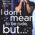 Cover Art for 9780767917414, I Don't Mean to Be Rude, But... by Simon Cowell