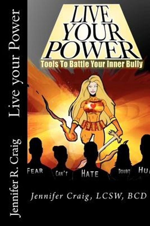 Cover Art for 9780983248613, Live Your Power by Jennifer Craig Lcsw