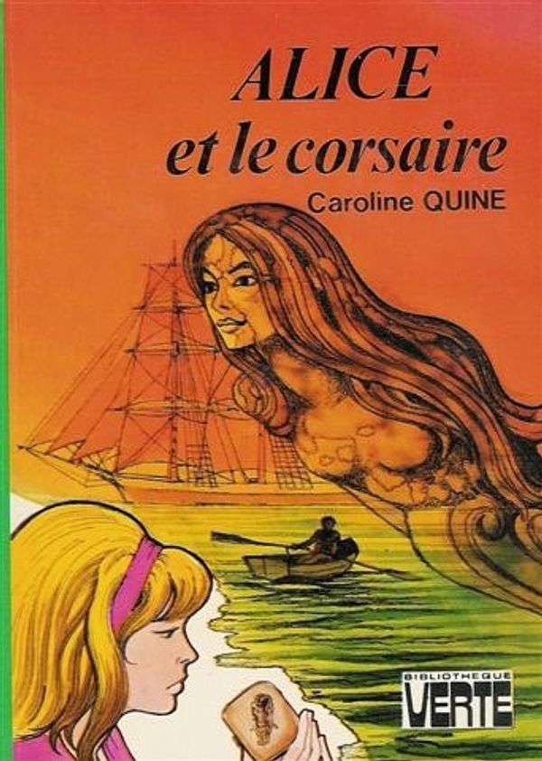 Cover Art for 9782010042928, Alice et le Corsaire (Bibliothèque verte) by Caroline Quine