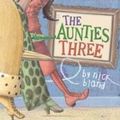 Cover Art for 9781741697926, The Aunties Three (Paperback) by Nick Bland