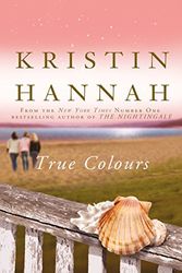 Cover Art for 9781509835812, True Colours by Kristin Hannah