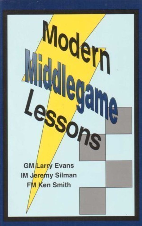 Cover Art for 9780875682136, MODERN MIDDLEGAME LESSONS. by Larry, Jeremy Silman and Ken Smith. Evans
