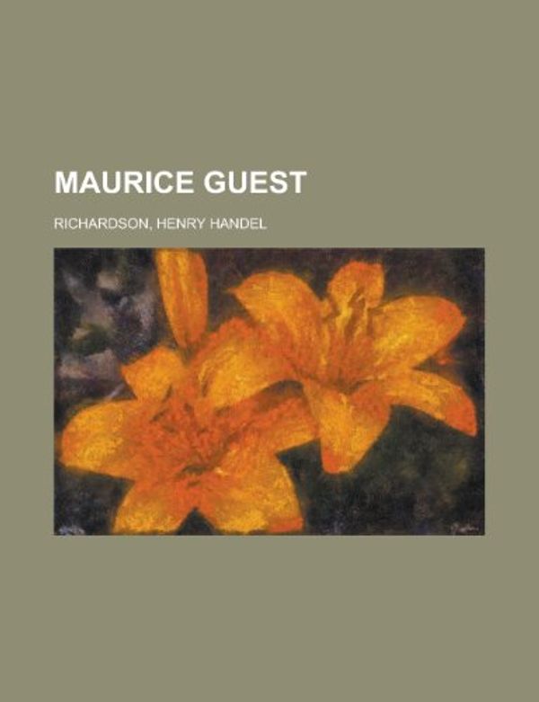Cover Art for 9781153640251, Maurice Guest (Paperback) by Henry Handel Richardson