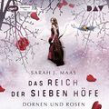 Cover Art for 9783862319862, Das Reich der Sieben Höfe - Teil 1: Dornen und Rosen: Ungekürzte Lesung by Sarah J. Maas