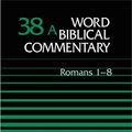 Cover Art for 9780849902376, Word Biblical Commentary: Romans 1-8 by James D. g. Dunn