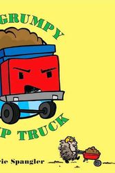 Cover Art for 9780375858390, The Grumpy Dump Truck by Brie Spangler