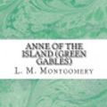 Cover Art for 9781484887677, Anne of the Island (Green Gables) by L. M. Montgomery