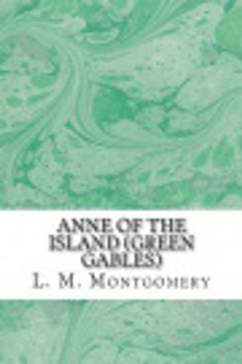 Cover Art for 9781484887677, Anne of the Island (Green Gables) by L. M. Montgomery