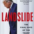 Cover Art for 9780349144900, Landslide: The Final Days of the Trump Presidency by Michael Wolff
