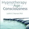 Cover Art for 9781845908041, Hypnotherapy in the Age of Consciousness by Judith E Pearson