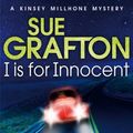 Cover Art for B005G14W8Y, I is for Innocent: A Kinsey Millhone Novel 9 by Sue Grafton
