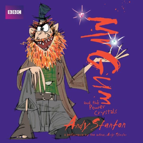 Cover Art for 9781787531925, Mr Gum and the Power Crystals: Performed and Read by Andy Stanton by Andy Stanton