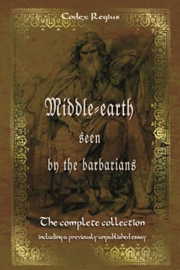 Cover Art for 9781530432172, Middle-Earth Seen by the BarbariansFull-Colour Collective Edition by Codex Regius
