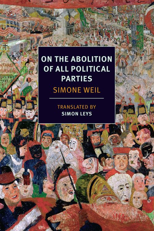 Cover Art for 9781590177815, On The Abolition Of All Political Parties by Simone Weil