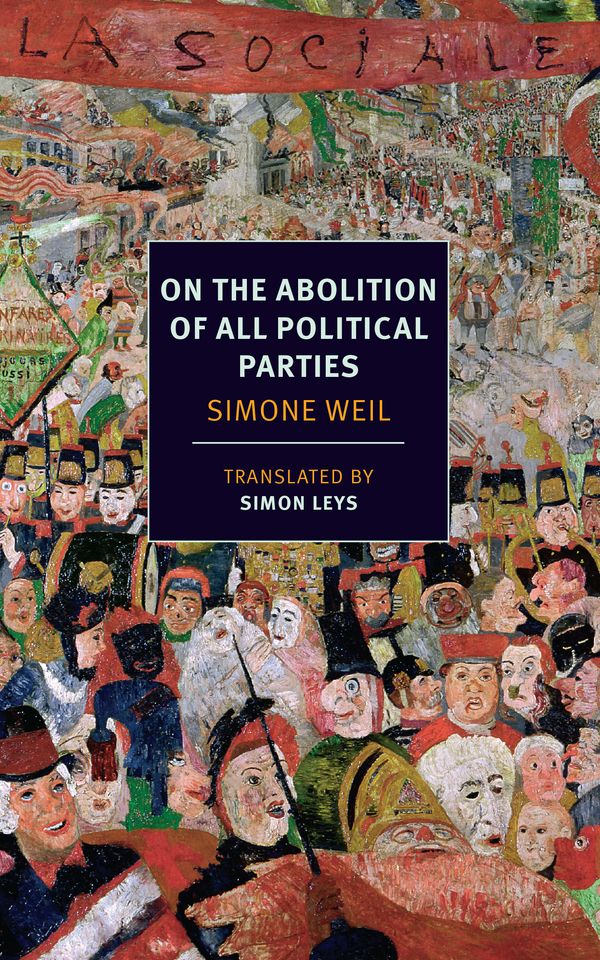 Cover Art for 9781590177815, On The Abolition Of All Political Parties by Simone Weil